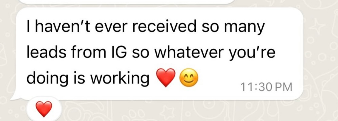 “I haven't ever received so many leads from IG”