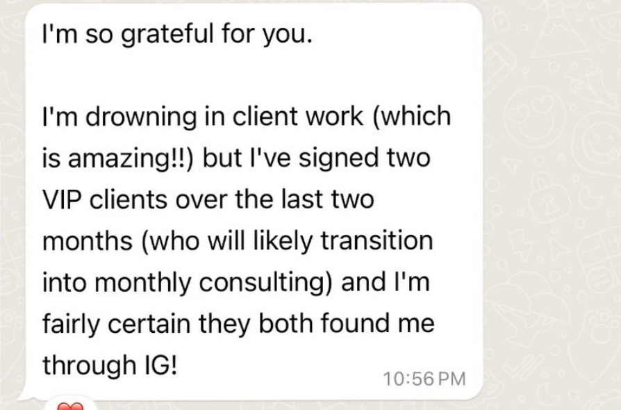 Two VIP clients signed in two months — both found her through Instagram